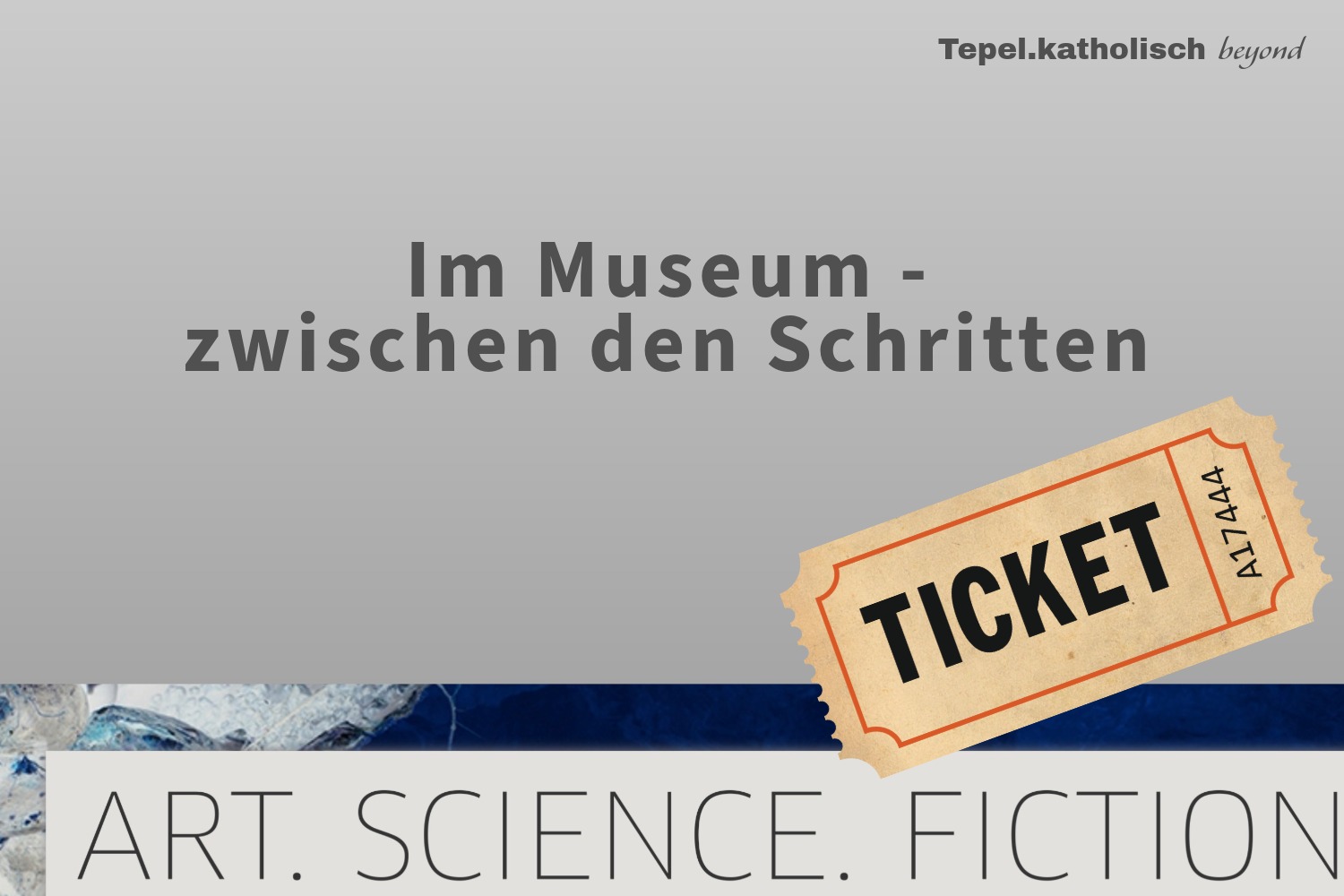 Im Museum – zwischen den Schritten
